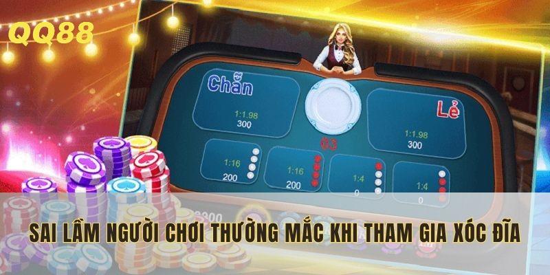 Những lỗi phổ biến mà người chơi xóc đĩa online QQ88 hay mắc phải