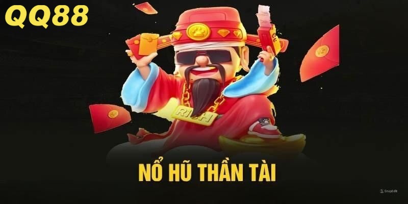 Nổ hũ thần tài là hình thức giải trí hot nhà cái hiện nay